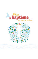 Feter le bapteme de notre enfant - audio