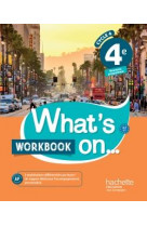 What-s on... anglais cycle 4 / 4e - workbook - ed. 2017 - cahier, cahier d-exercices, cahier d-activ