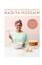 Les recettes extraordinaires de nadiya hussain - 100 recettes indispensables pour preparer pains, ga