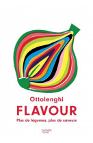 Ottolenghi flavour - plus de legumes, plus de saveurs