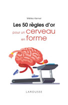 Les 50 regles d'or pour un cerveau en forme