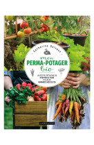 Mon perma-potager bio - la petite methode de permaculture pour de grandes recoltes
