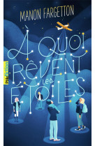 à quoi rêvent les étoiles