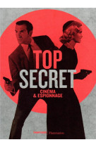 Top secret - cinema & espionnage