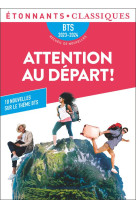 Attention au depart ! - bts 2023-2024 - 10 nouvelles sur le theme invitation au voyage...