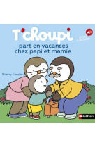 T'choupi part en vacances chez papi et mamie