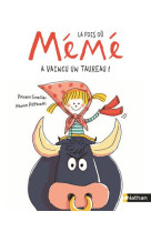 La fois ou meme a vaincu un taureau !