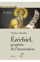 Ezechiel, prophete de l-incarnation