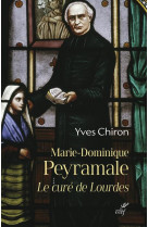 Marie dominique peyramale, le cure de lourdes