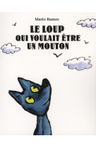 Le loup qui voulait etre un mouton