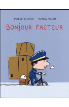 Bonjour facteur