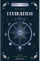 Les cles de l-esoterisme - divination