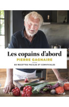 Les copains d'abord - 80 recettes faciles et conviviales