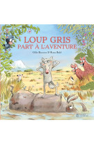 Loup gris - t07 - loup gris part a l'aventure