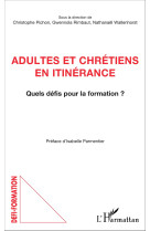 Adultes et chrétiens en itinérance