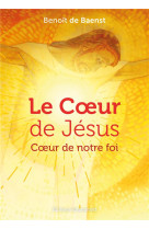 Le coeur de jesus - coeur de notre foi