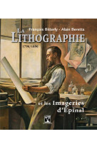 La lithographie et les imageries d-epinal