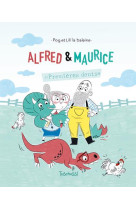 Tuschuss ! - alfred et maurice - premieres dents