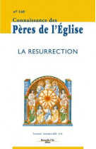 Connaissance des peres de l-eglise n 160 - la resurrection
