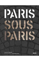 Paris sous paris - la ville interdite
