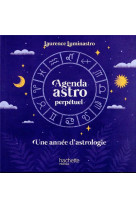 Agenda astro perpetuel - une annee d-astrologie