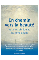 En chemin vers la beaute - artistes et chretiens, ils temoignent