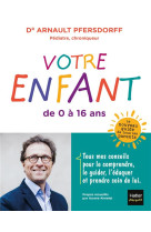 Votre enfant de 0 a 16 ans