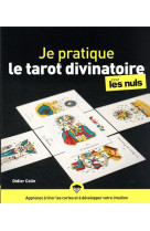 Je pratique le tarot divinatoire pour les nuls