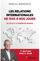 Les relations internationales de 1945 a nos jours - de yalta a la guerre en ukraine