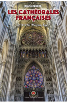 Les cathedrales francaises - edition illustree