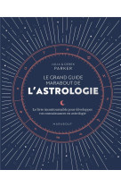 Le grand guide marabout de l-astrologie - lel ivre incontournable pour developper vos connaissances