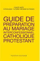 Guide de preparation au mariage interconfessionnel catholique et protestant