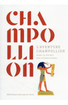 L'aventure champollion. dans le secret des hieroglyphes