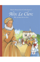 Alix le clerc. aller au bout de ses reves