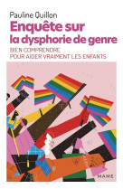 Enquete sur la dysphorie de genre - bien comprendre pour aider vraiment les enfants