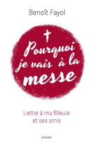 Pourquoi je vais a la messe - lettre a ma filleule et ses amis