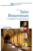 Prier 15 jours avec saint bonaventure - compagnon de saint francois