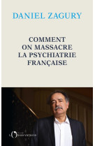 Comment on massacre la psychiatrie française