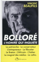 Bolloré, l'homme qui inquiète