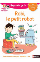 Robi, le petit robo - niveau 2 regarde, je lis ! une histoire a lire tout seul - vol03