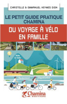 Le petit guide pratique chamina du voyageur a velo en famille