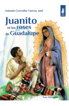 Juanito et les roses de guadalupe - petits patres