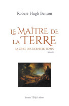 Le maitre de la terre - la crise des derniers temps