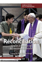 La reconciliation - chemin d-initiation et de croissance ecclesiales