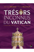 Tresors inconnus du vatican - ceremonial et liturgie