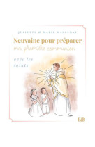 Neuvaine pour preparer ma premiere communion avec les saints