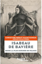 Isabeau de baviere - reine la plus execree de france