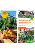 Mon petit jardin en permaculture - durable, esthetique et productif !