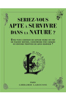 Seriez-vous apte a survivre dans la nature ?