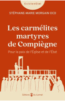 Les carmelites martyres de compiegne - pour la paix de l eglise et de l etat